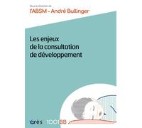 1001 BB 169 - Les enjeux de la consultation de développement - ABSM - Eres - broché - Essai