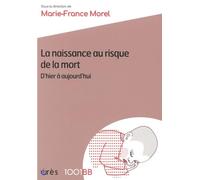 1001 BB 170 - La naissance au risque de la mort: D'HIER À AUJOURD'HUI