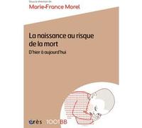 1001 BB 170 - La naissance au risque de la mort Marie-France Morel (Auteur)