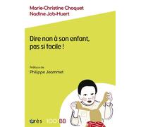 1001 BB 173 - Dire non à son enfant, pas si facile ! - Marie-Christine Choquet - Eres - broché - Guide