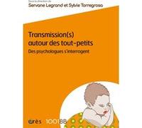 1001 BB 174 - Transmission(s) autour des tout-petits Servane Legrand (Auteur), Sylvie Torregrosa (Auteur)