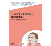 Le Sommeil Des Bébés Et Des Mères - Une Histoire De Cultures