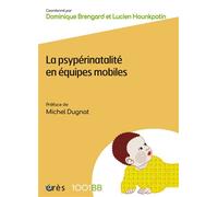1001 BB 192 - La psypérinatalité en équipes mobiles - Dominique Brengard - Eres - broché - Essai