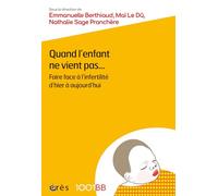 1001 BB 202 - Quand l'enfant ne vient pas...: Faire face à l'infertilité d'hier à aujourd'hui