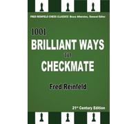 1001 Brilliant Ways to Checkmate (Fred Reinfeld Chess Classics) by Fred Reinfeld