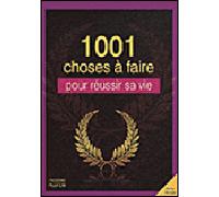 1001 CHOSES A FAIRE POUR REUSSIR SA VIE