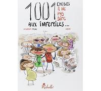 1001 choses a ne pas dire aux infertiles - Tome 1