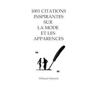 1001 citations inspirantes sur la mode et les apparences