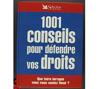 1001 conseils pour défendre vos droits