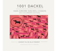 1001 Dackel: Das große Dackel Chaos