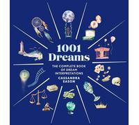 1001 Dreams: The Complete Book of Dream Interpretations - A Dream Dictionary