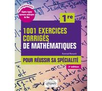 1001 exercices corrigés de Mathématiques - 1re Pour réussir sa spécialité - Konrad Renard - Ellipses - broché - Scolaire / Universitaire