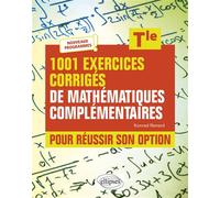 1001 exercices corrigés de Mathématiques complémentaires - Tle Pour réussir son option - Konrad Renard - Ellipses - broché - Scolaire / Universitaire