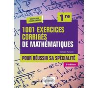 1001 Exercices Corrigés De Mathématiques Pour Réussir Sa Spécialité 1re