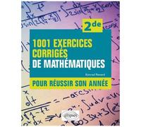 1001 Exercices Corrigés De Mathématiques Pour Réussir Son Année 2de