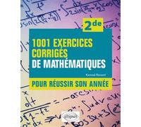 1001 exercices corrigés de Mathématiques - Pour réussir son année - 2de - Konrad Renard - Ellipses - broché - Scolaire / Universitaire