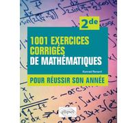 1001 exercices corrigés de Mathématiques - Pour réussir son année - Seconde