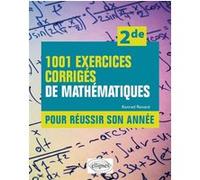 1001 exercices corrigés de Mathématiques - Pour réussir son année - Seconde