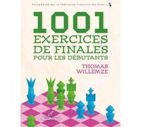 1001 exercices de finales pour les débutants - Thomas Willemze - Olibris - broché - Livre-jeu