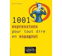 1001 expressions pour tout dire en espagnol - Monica Dorange - Ellipses - broché - Scolaire / Universitaire