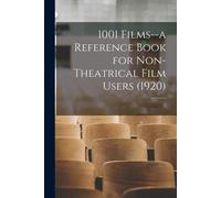 1001 Films--A Reference Book For Non-Theatrical Film Users (1920); 1