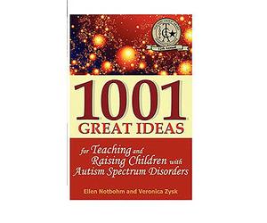 1001 Great Ideas for Teaching And Raising Children With Autism Spectrum Disorders
