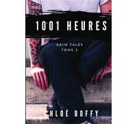 1001 heures Grim Tales, t.1 - Chloé Boffy - Bookelis - broché - Roman