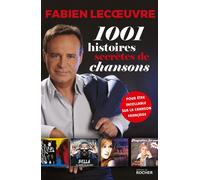 1001 histoires secrètes de chansons - Fabien Lecœuvre - Rocher Eds Du - broché - Beau livre
