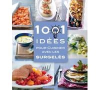 Larousse – 1001 idées pour cuisiner avec les surgelés