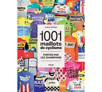 1001 maillots du cyclisme - Portés par les champions - Pascal Sergent - Solar - broché - Monographie