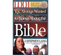 1001 MORE Things You Always Wanted to Know About the Bible by J. Stephen Lang J. Stephen Lang (Auteur)