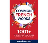 1001+ Most Common French Words in Context: Master French Vocabulary in 28 Days and Achieve Fluency