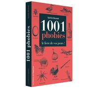 1001 phobies Le dictionnaire de vos peurs ! - Sylvie H. Brunet - L'opportun Eds De - broché - Dictionnaire et encyclopédie