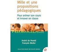 1001 propositions pédagogiques pour animer son cours et innover en ndré de Peretti (Auteur), François Muller (Auteur)