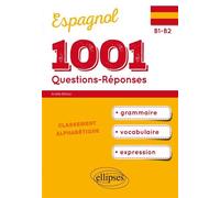 1001 Questions-Réponses d’espagnol. Grammaire, vocabulaire, expression. (B1-B2) - Arielle Bitton - Ellipses - broché - Méthode de langue