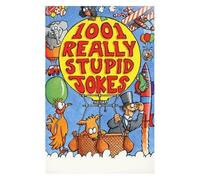 1001 Really Stupid Jokes