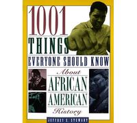 1001 Things Everyone Should Know About African American History