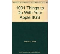 1001 Things to Do With Your Apple IIGS