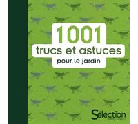 1001 trucs et astuces pour le jardin