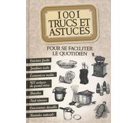 1001 trucs et astuces pour se faciliter le quotidien* (0)