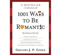 1001 Ways to Be Romantic by Gregory J.P Godek Godek, Gregory J. P. (Auteur)