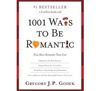 1001 Ways to Be Romantic: More Romantic Than Ever