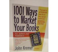 1001 Ways to Market Your Books (1001 Ways to Market Your Books: For Authors and Publishers)