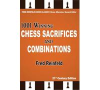 1001 Winning Chess Sacrifices and Combinations: 21st-century Edition