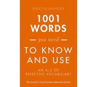 1001 Words You Need to Know and Use: An A-Z of Effective Vocabulary