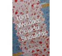 1001 Woulda, Coulda, Shouldas: A powerful collection of 1,001 prompts that transforms your deepest regrets into your greatest source of self-knowledge, wisdom, and forward momentum.