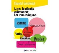 1001BB 15 - Les bébés aiment la musique Chantal Grosléziat (Auteur)