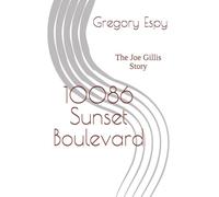 10086 Sunset Boulevard: The Joe Gillis Story