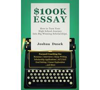 $100K Essay: How to turn your high school journey into big winning scholarships