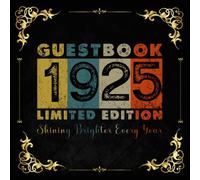 100th Birthday Guestbook - Limited Edition 1925: A Retro Vintage Celebration: 120 blank white pages/ 8.5 x 8.5 inches/ Softcover.
